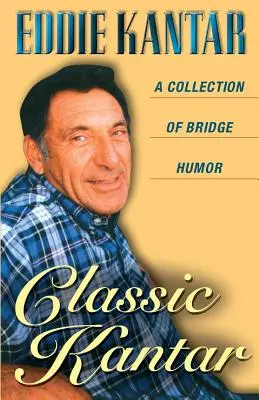 Klasický Kantar: Kantar: zbierka bridžového humoru - Classic Kantar: A Collection of Bridge Humor