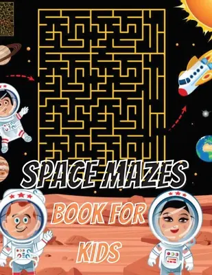 Vesmírne bludiská Kniha pre deti - Space Mazes Book For Kids