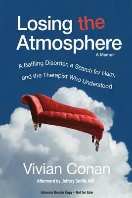 Strata atmosféry, memoáre: Záhadná porucha, hľadanie pomoci a terapeut, ktorý ju pochopil - Losing the Atmosphere, A Memoir: A Baffling Disorder, a Search for Help, and the Therapist Who Understood