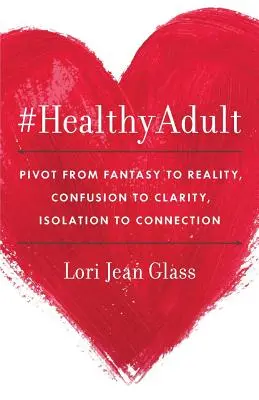 #ZdravýDospelý: PIVOT od fantázie k realite, od zmätku k jasnosti, od izolácie k spojeniu - #HealthyAdult: PIVOT from Fantasy to Reality, Confusion to Clarity, Isolation to Connection