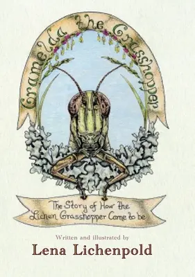 Gramelda kobylka: Príbeh o tom, ako sa lišajník stal kobylkou - Gramelda the Grasshopper: The Story of How the Lichen Grasshopper Came to be