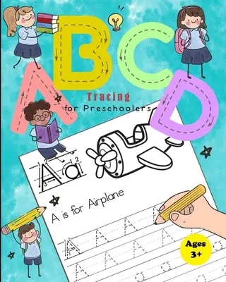 Obkresľovačka ABCD pre predškolákov: Cvičný zošit na obkresľovanie číslic a písmen pre deti v materskej škole a predškolákov, ktorí sa učia písať a počítať - ABCD Tracing Book for Preschoolers: Practice Workbook for Tracing Numbers and Letters for Kindergarten and Preschool Kids Learning to Write and Count