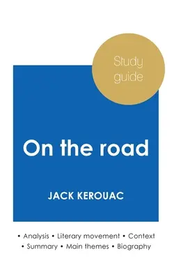 Študijná príručka Na ceste od Jacka Kerouaca (hĺbková literárna analýza a kompletné zhrnutie) - Study guide On the road by Jack Kerouac (in-depth literary analysis and complete summary)