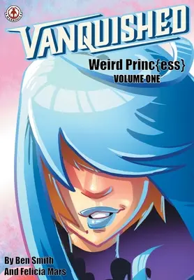 Zničené: Podivné princípy - 1. diel - Vanquished: Weird Princ{ess} - Volume 1
