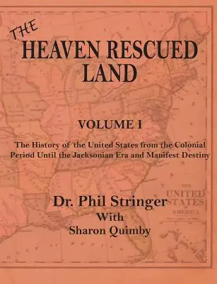 Zem zachránená nebom, Dejiny USA, I. diel - The Heaven Rescued Land, The History of the US, Volume I