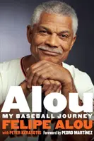 Alou: Alou: Moja cesta za bejzbalom - Alou: My Baseball Journey