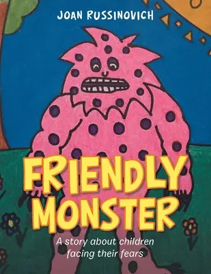 Priateľská príšera: Príbeh o tom, ako deti čelia svojim strachom - Friendly Monster: A Story About Children Facing Their Fears