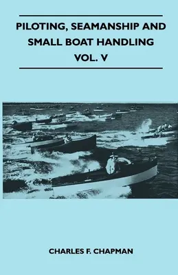 Lodivodstvo, námorníctvo a manipulácia s malými loďami - zväzok V - Piloting, Seamanship and Small Boat Handling - Vol. V