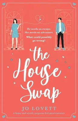 Výmena domu: Vtipná a úplne nádherná romanca s dobrým pocitom - The House Swap: A funny and utterly gorgeous feel-good romance
