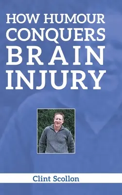 Ako humor víťazí nad poranením mozgu - How Humour Conquers Brain Injury