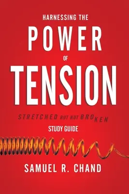 Využívanie sily napätia - študijná príručka: Napäté, ale nie zlomené - Harnessing the Power of Tension - Study Guide: Stretched but Not Broken