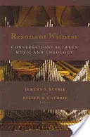 Rezonujúce svedectvo: Rozhovory medzi hudbou a teológiou - Resonant Witness: Conversations Between Music and Theology