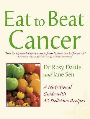 Rakovina: Výživový sprievodca so 40 chutnými receptami (Jedzte, aby ste zvíťazili) - Cancer: A Nutritional Guide with 40 Delicious Recipes (Eat to Beat)