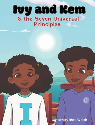 Ivy a Kem a sedem univerzálnych princípov - Ivy and Kem and The Seven Universal Principles