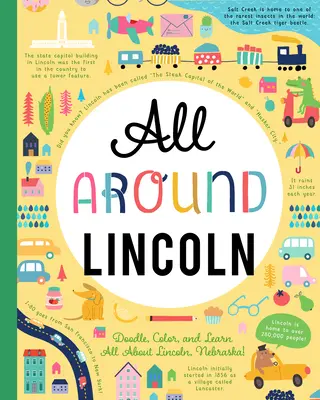 Všade okolo Lincolna: Všade okolo Lincolnu: Doodle, Color, and Learn All about Lincoln, Nebraska! - All Around Lincoln: Doodle, Color, and Learn All about Lincoln, Nebraska!
