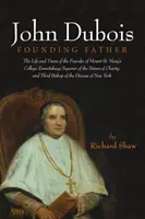 John Dubois: Otec zakladateľ - John Dubois: Founding Father