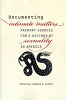 Dokumentácia intímnych záležitostí: Primárne zdroje pre dejiny sexuality v Amerike - Documenting Intimate Matters: Primary Sources for a History of Sexuality in America