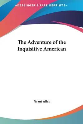 Dobrodružstvo zvedavého Američana - The Adventure of the Inquisitive American