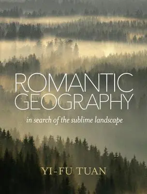 Romantická geografia: Hľadanie vznešenej krajiny - Romantic Geography: In Search of the Sublime Landscape