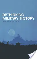 Prehodnotenie vojenských dejín - Rethinking Military History