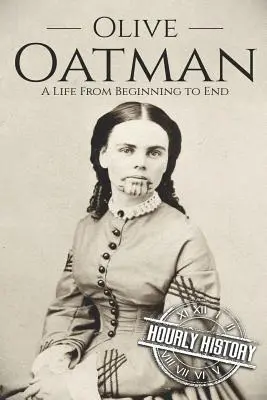 Olive Oatman: Život od začiatku do konca - Olive Oatman: A Life From Beginning to End