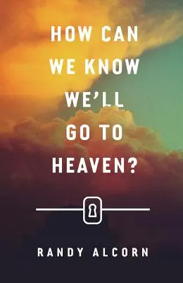 Ako môžeme vedieť, že sa dostaneme do neba? (balenie po 25 ks) - How Can We Know We'll Go to Heaven? (Pack of 25)