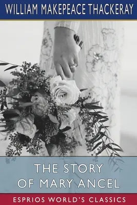 Príbeh Mary Ancelovej (Esprios Classics) - The Story of Mary Ancel (Esprios Classics)