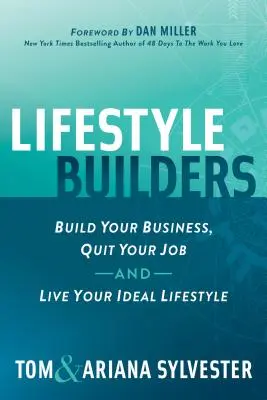 Stavitelia životného štýlu: Kniha: Vybudujte si podnikanie, odíďte z práce a žite svojím ideálnym životným štýlom - Lifestyle Builders: Build Your Business, Quit Your Job, and Live Your Ideal Lifestyle