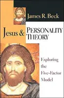 Ježiš a teória osobnosti: Skúmanie päťfaktorového modelu - Jesus & Personality Theory: Exploring the Five-Factor Model