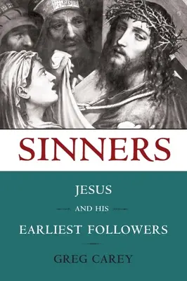 Hriešnici: Ježiš a jeho prví nasledovníci - Sinners: Jesus and His Earliest Followers