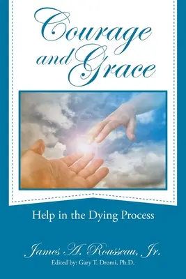 Odvaha a milosť: Pomoc v procese umierania - Courage and Grace: Help in the Dying Process