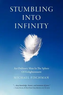 Stumbling Into Infinity: Obyčajný človek vo sfére osvietenia - Stumbling Into Infinity: An Ordinary Man in the Sphere of Enlightenment