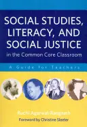 Sociálne štúdiá, gramotnosť a sociálna spravodlivosť v triede so spoločným základom: Príručka pre učiteľov - Social Studies, Literacy, and Social Justice in the Common Core Classroom: A Guide for Teachers