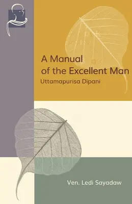 Príručka vynikajúceho človeka: Uttamapurisa Dipani - A Manual of the Excellent Man: Uttamapurisa Dipani