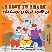 I Love to Share (anglická perzsko-farsíjská dvojjazyčná kniha) - I Love to Share (English Persian - Farsi Bilingual Book)