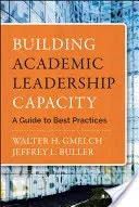Budovanie akademických vedúcich kapacít: Sprievodca osvedčenými postupmi - Building Academic Leadership Capacity: A Guide to Best Practices