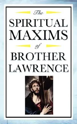 Duchovné výroky brata Vavrinca - Spiritual Maxims of Brother Lawrence