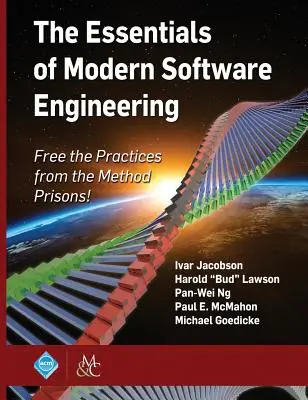 Základy moderného softvérového inžinierstva: Osloboďte postupy z väzenia metód! - The Essentials of Modern Software Engineering: Free the Practices from the Method Prisons!