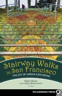 Prechádzky po schodoch v San Franciscu: Radosť z objavovania mesta - Stairway Walks in San Francisco: The Joy of Urban Exploring