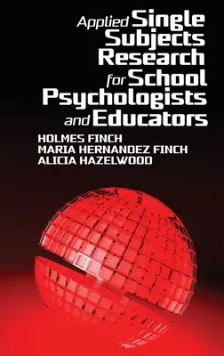 Aplikovaný výskum jedného subjektu pre školských psychológov a pedagógov - Applied Single Subjects Research for School Psychologists and Educators