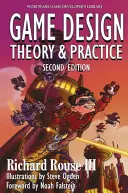 Herný dizajn: Theory and Practice, Second Edition: Theory and Practice, Second Edition - Game Design: Theory and Practice, Second Edition: Theory and Practice, Second Edition