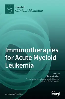 Imunoterapia akútnej myeloidnej leukémie - Immunotherapies for Acute Myeloid Leukemia