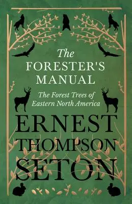 Príručka lesníka - Lesné stromy východnej časti Severnej Ameriky - The Forester's Manual - The Forest Trees of Eastern North America
