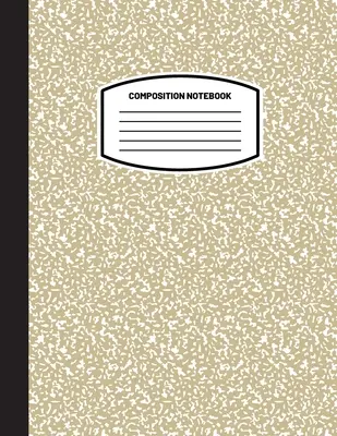 Classic Composition Notebook: (8.5x11) Wide Ruled Lined Paper Notebook Journal (Nude/Tan/Beige) (Zošit pre deti, dospievajúcich, študentov, dospelých) Späť na - Classic Composition Notebook: (8.5x11) Wide Ruled Lined Paper Notebook Journal (Nude/Tan/Beige) (Notebook for Kids, Teens, Students, Adults) Back to