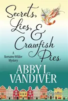 Tajomstvá, lži a langoše - Secrets, Lies, & Crawfish Pies