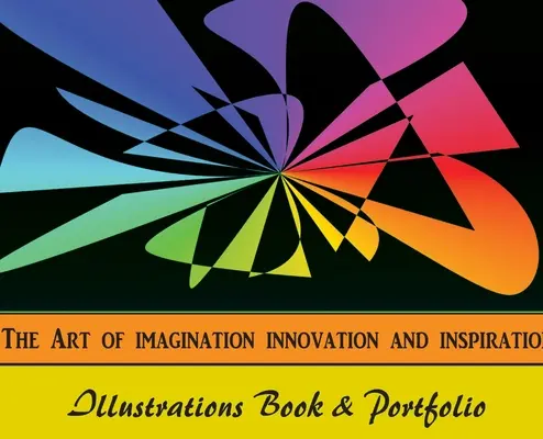 Umenie predstavivosti Vizualizácia a inšpirácia - The Art of Imagination Visualization and Inspiration
