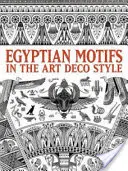 Egyptské motívy v štýle art deco - Egyptian Motifs in the Art Deco Style