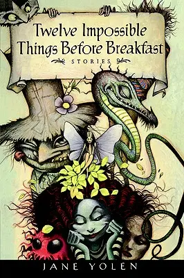 Dvanásť nemožných vecí pred raňajkami: Príbehy: - Twelve Impossible Things Before Breakfast: Stories
