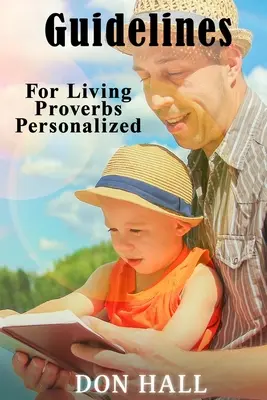 Návod na život - Príslovia na mieru - Guidelines For Living - Proverbs Personalized