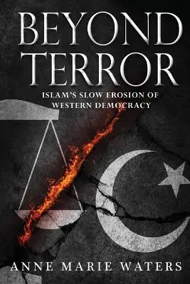 Za hranicami teroru: Islam pomaly narúša západnú demokraciu - Beyond Terror: Islam's Slow Erosion of Western Democracy